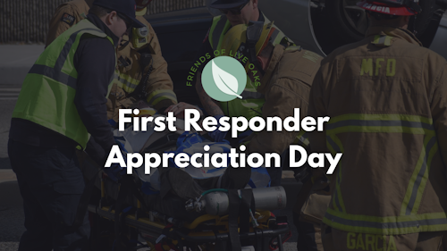 Friends of Live Oaks First Responder Appreciation Day